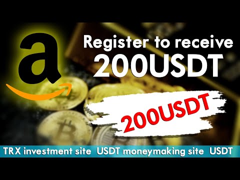 Register to receive 200usdt | online mining | TRX investment site | USDT moneymaking site | USDT