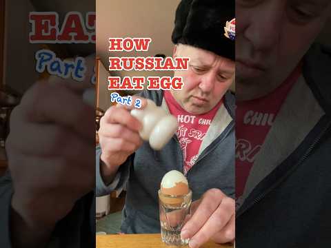 How Russian Eat Egg - Part 2 #crazyrussiandad #egg #eggs #russian #russia #food #breakfast