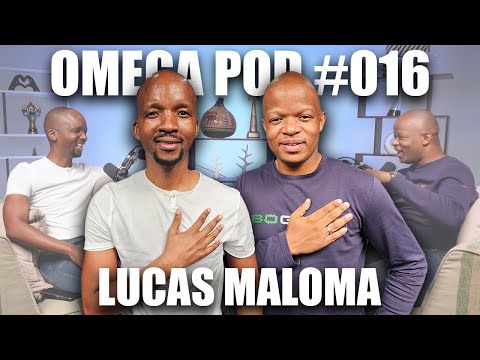 Omega Pod #016 | Lucas Maloma | How he SANG for his accounting degree