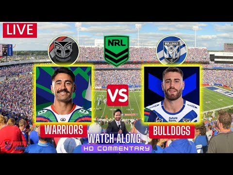 Warriors vs Bulldogs | NRL | New Zealand Warriors v Canterbury Bulldogs Live Watch Along