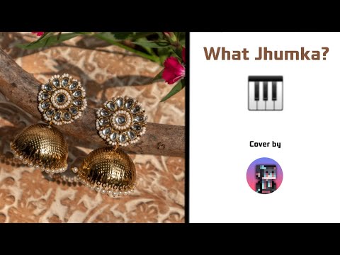 What Jhumka?  🎹  by Ishan Ganti