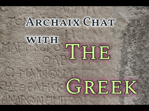 Archaix Chats with The Greek