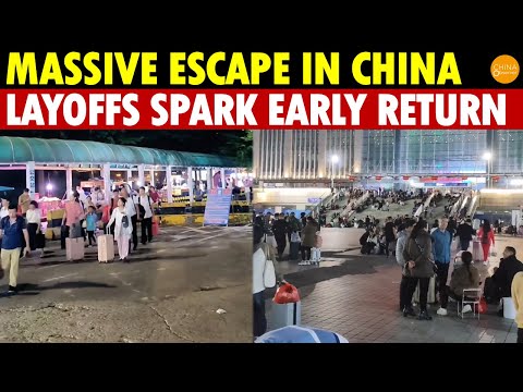 Massive Escape Unfolds in China: Layoffs, Salary Cuts, and Shutdowns Spark Early Return Home