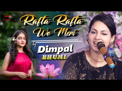 रफ्ता रफ्ता वो मेरी II डिंपल भूमि मधुर ग़ज़ल Rafta Rafta Wo Meri Stage Show Melodious Ghazal Live