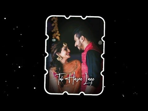 Tujhe Dekh Loon Toh Hasne Lage Status 🙊💗| Lofi Song | Love Story