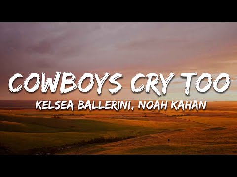 Kelsea Ballerini, Noah Kahan - Cowboys Cry Too (Lyrics)