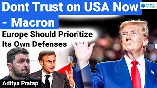 Macron's BIG Statement on Donald Trump | Don't Trust on USA Now - Macron | World Affairs