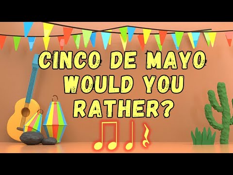 Cinco de Mayo Would you Rather Level 1 Rhythms