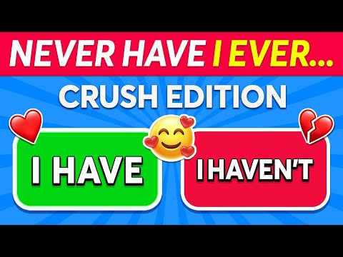 Never Have I Ever... CRUSH Edition 🥰✅❌ Quiz Kingdom