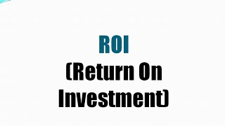 Return On Investment (ROI) - Simplest explanation ever