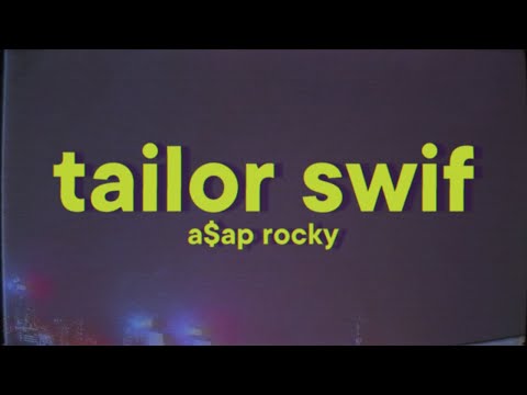 A$AP Rocky - Tailor Swif [Lyrics]