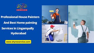 Professional House painters and Best Home painting services in Lingampally | Hyderabad