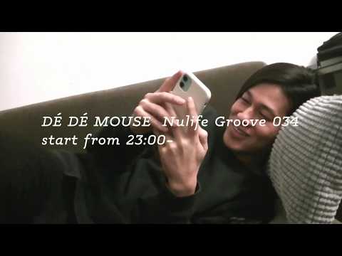 DÉ DÉ MOUSE Nulife Groove 034 (support for your curfew)