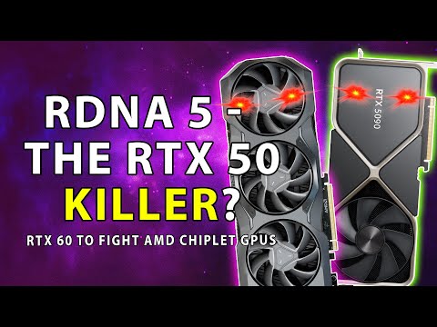 RDNA 5 - The RTX 50 KILLER? RTX 60 To Fight AMD Chiplet GPUs