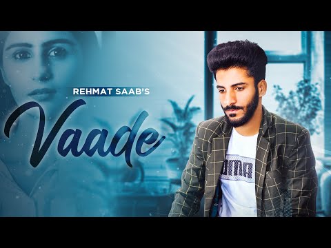 Vaade-Full Video | Rehmat Saab Ft Ritika Malhotra | New Punjabi Sad Song 2022 | Satrang Entertainers