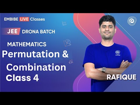 JEE 2025 | Mathematics | Permutation and combination class 4 | JEE Main & Advanced I Rafique Sir