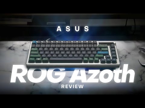 An Entry Custom Gaming Keyboard?  - ASUS ROG Azoth Review + Modding