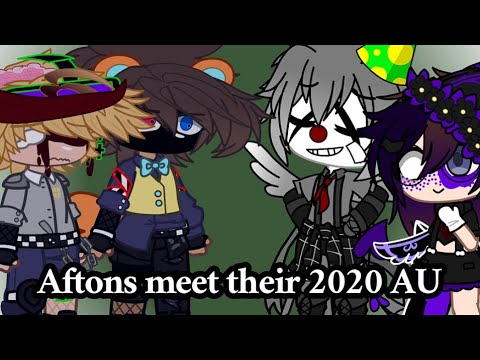 Aftons meet their 2020 AU || Afton Family || Enjoy!