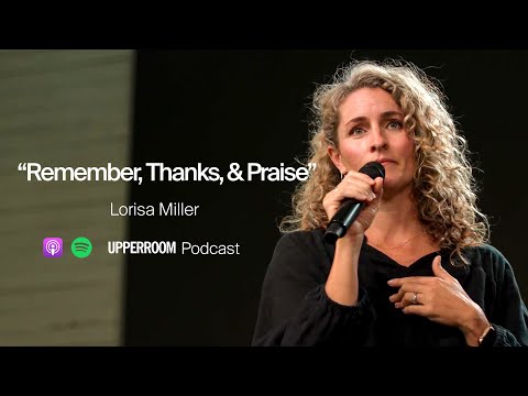 Remember, Thanks, & Praise - Lorisa Miller