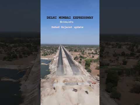 Delhi Mumbai Expressway dahod Gujarat update Sohna vadodara