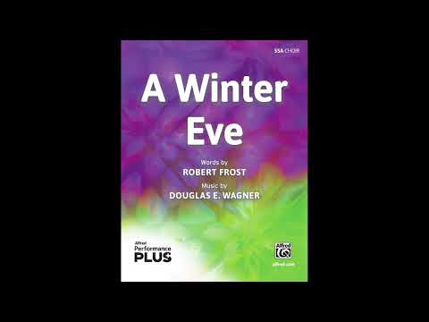 A Winter Eve (SSA), by Douglas E. Wagner – Score & Sound