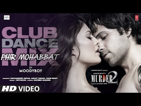 Phir Mohabbat (Club Dance Mix): Emraan Hashmi | Arijit Singh,Mohd. Irfan,Saim B | Mithoon | DJ Moody