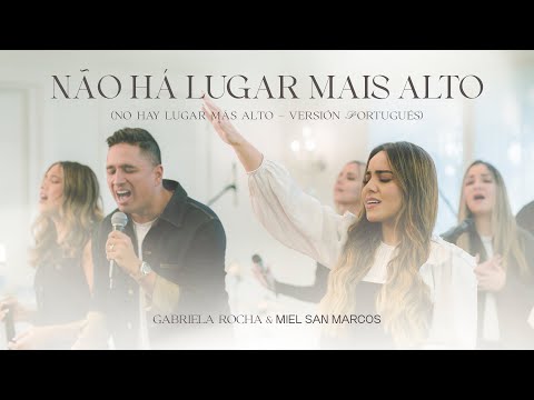 Gabriela Rocha e Miel San Marcos | Não Há Lugar Mais Alto (No Hay Lugar Más Alto, Versión Portugués)