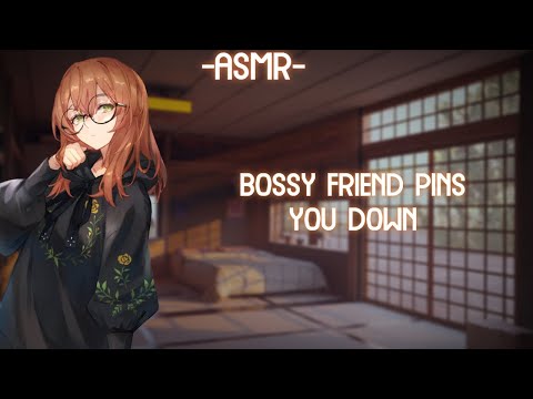 [ASMR] [ROLEPLAY] ♡bossy friend pins you down♡ (binaural/F4A)