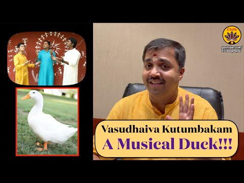 A Musical Duck | Vasudhaiva Kutumbakam | Vande Guru Paramparaam | वसुधैव कुटुम्बकम् |