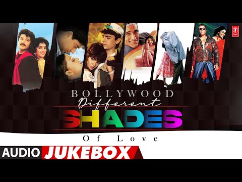 Bollywood - Different Shades Of Love (Audio) Jukebox | Super Hit Bollywood Songs