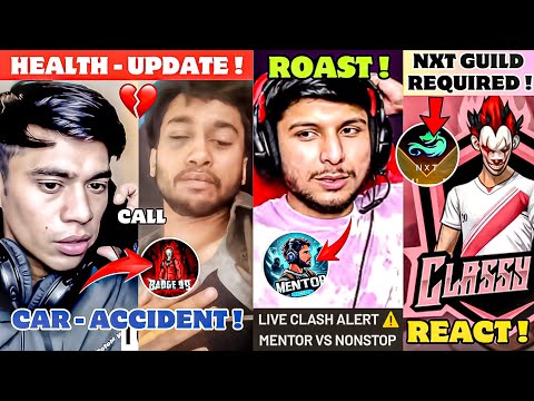 @Badge99ffCAR ACCIDENT💔- HEALTH UPDATE !|@NonstopGaming_,MENTOR - LIVE DATE !💯|@classyfreefire