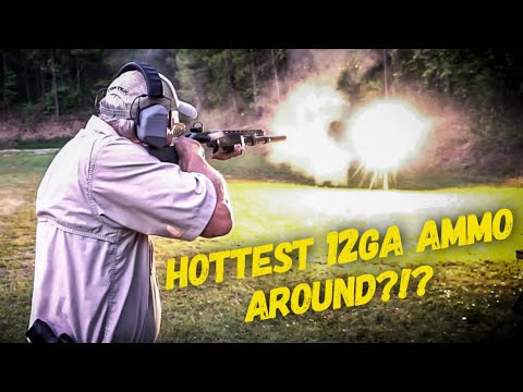 Possibly the HOTTEST 12ga Ammo Around?!?!