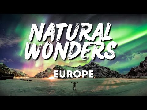 Top 10 Natural Wonders of Europe