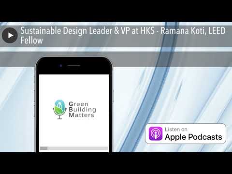 Sustainable Design Leader & VP at HKS - Ramana Koti, LEED Fellow