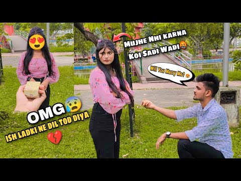 She Rejected My Proposal😰| Asking For marriage😅|ish Ladki ne dil tod diya💔 @aahanadey