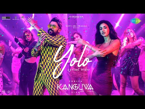 Yolo - Lyrical | Kanguva | Suriya, Disha Patani | Devi Sri Prasad | Siva | Lavita Lobo | Viveka