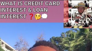 WHAT IS CREDIT CARD INTEREST & LOAN INTEREST ❓🤔💭