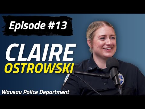 Wausau PD Podcast | Episode 13 | Officer Claire Ostrowski