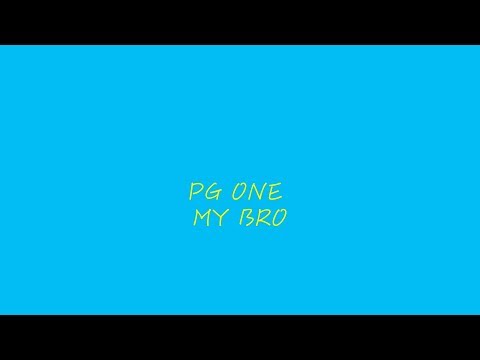 PG ONE - MY BRO【歌詞】