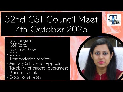 52 GST Council Meeting| New Amnesty Scheme| Major changes in GST Rates| GST Tribunal| EVO Changes