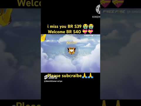 BR S39 miss you and## welcome BR S40 🥰🥰 all free fire player