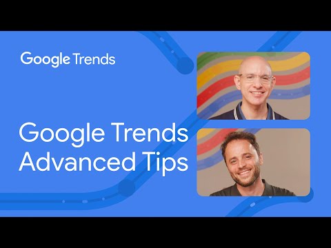 Google Trends Advanced Tips