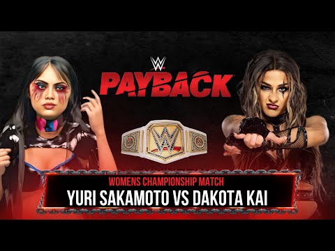 Yuri Sakamoto vs Dakota Kai PAYBACK 2: WOMEN'S CHAMPIONSHIP MATCH. CAN YURI BECOME CHAMPION?