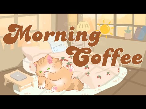 Morning Coffee Lofi 🔆☕1 Hr Songs ☀️ lofi chill【Cute lofi music mix】🌟study/chill/relax ♪