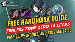 Zenless Zone Zero 1.4 Leaks: Free Harumasa Guide, Core Passive, and W-engine Breakdown!