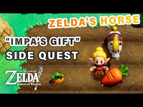 How to get Zelda's Horse | Impa's Gift Side Quest Guide ► Zelda Echoes of Wisdom