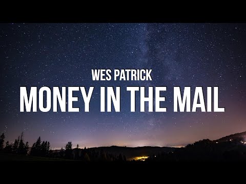 Wes Patrick - Money in the Mail (Lyrics)