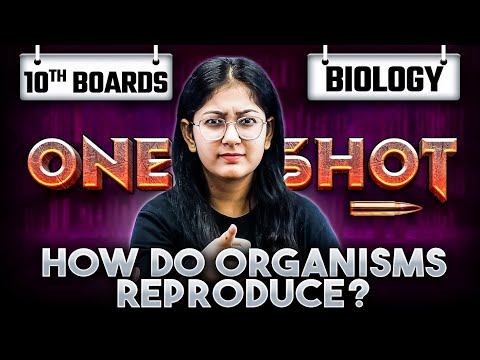 How do Organisms Reproduce Class 10 in One Shot | Class 10 Biology Chapter 7 | Khushboo mam