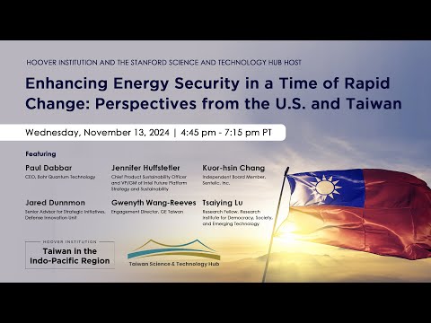 Enhancing Energy Security in a Time of Rapid Change: Perspectives from the U.S. and Taiwan