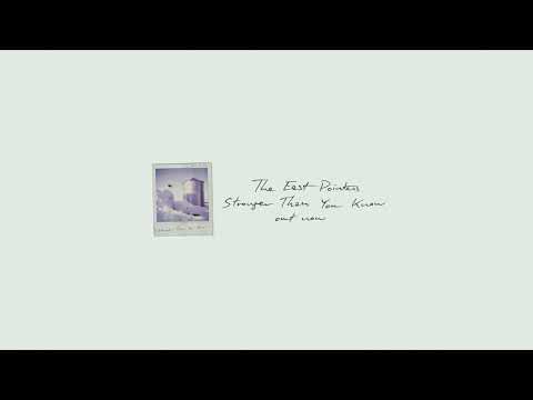 The East Pointers - Stronger Than You Know (Official Audio)